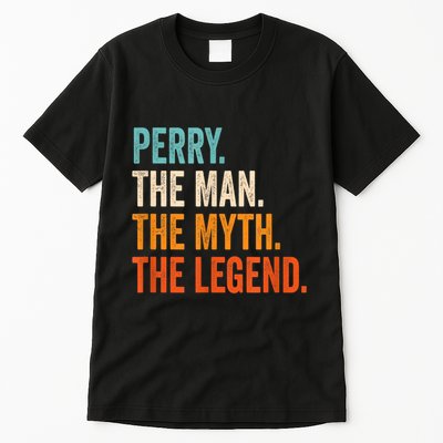Perry The Man The Myth The Legend First Name Perry Tall T-Shirt