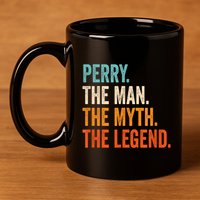 Perry The Man The Myth The Legend First Name Perry 11oz C Handle Ceramic Mug