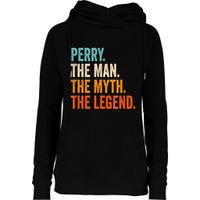 Perry The Man The Myth The Legend First Name Perry Womens Funnel Neck Pullover Hood