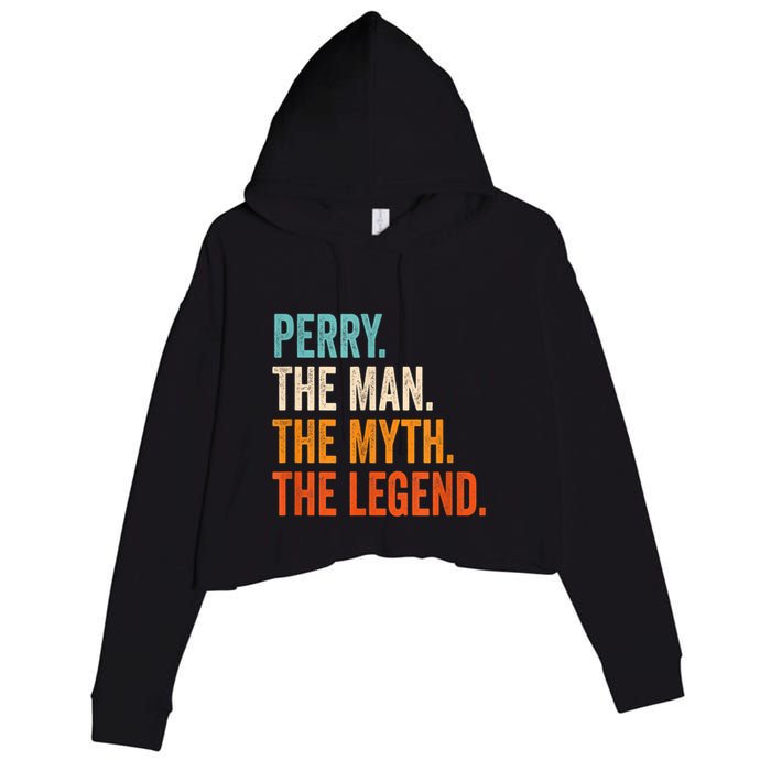 Perry The Man The Myth The Legend First Name Perry Crop Fleece Hoodie