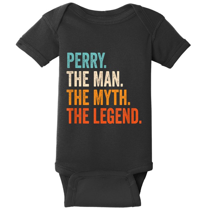 Perry The Man The Myth The Legend First Name Perry Baby Bodysuit