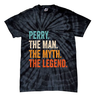 Perry The Man The Myth The Legend First Name Perry Tie-Dye T-Shirt