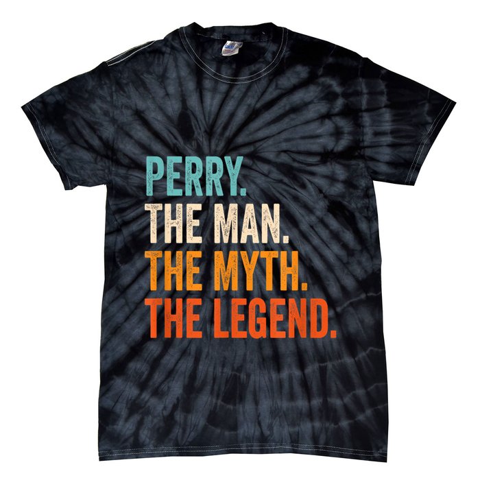 Perry The Man The Myth The Legend First Name Perry Tie-Dye T-Shirt