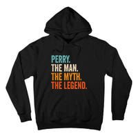 Perry The Man The Myth The Legend First Name Perry Tall Hoodie