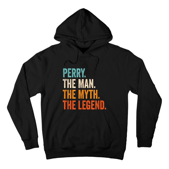 Perry The Man The Myth The Legend First Name Perry Tall Hoodie