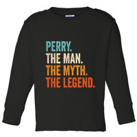 Perry The Man The Myth The Legend First Name Perry Toddler Long Sleeve Shirt