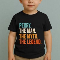 Perry The Man The Myth The Legend First Name Perry Toddler T-Shirt