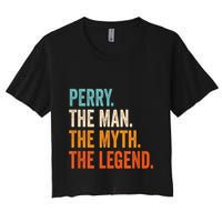 Perry The Man The Myth The Legend First Name Perry Crop Top