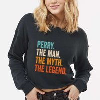 Perry The Man The Myth The Legend First Name Perry Cropped Pullover Crew