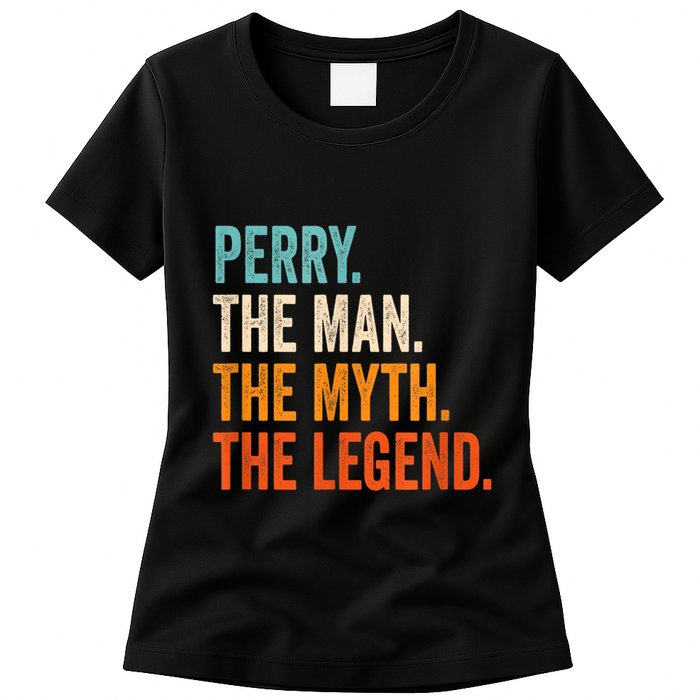 Perry The Man The Myth The Legend First Name Perry Womens T-Shirt
