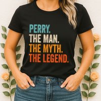 Perry The Man The Myth The Legend First Name Perry Womens T-Shirt