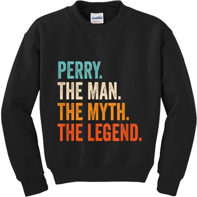 Perry The Man The Myth The Legend First Name Perry Kids Sweatshirt