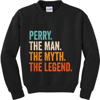 Perry The Man The Myth The Legend First Name Perry Kids Sweatshirt