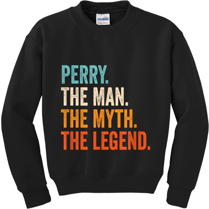 Perry The Man The Myth The Legend First Name Perry Kids Sweatshirt