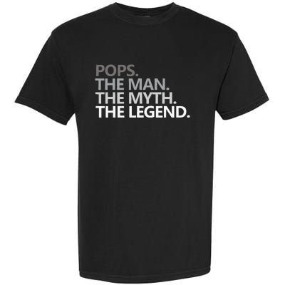 POPS THE MAN THE MYTH THE LEGEND Father's Day Gift Grandpa Garment-Dyed Heavyweight T-Shirt