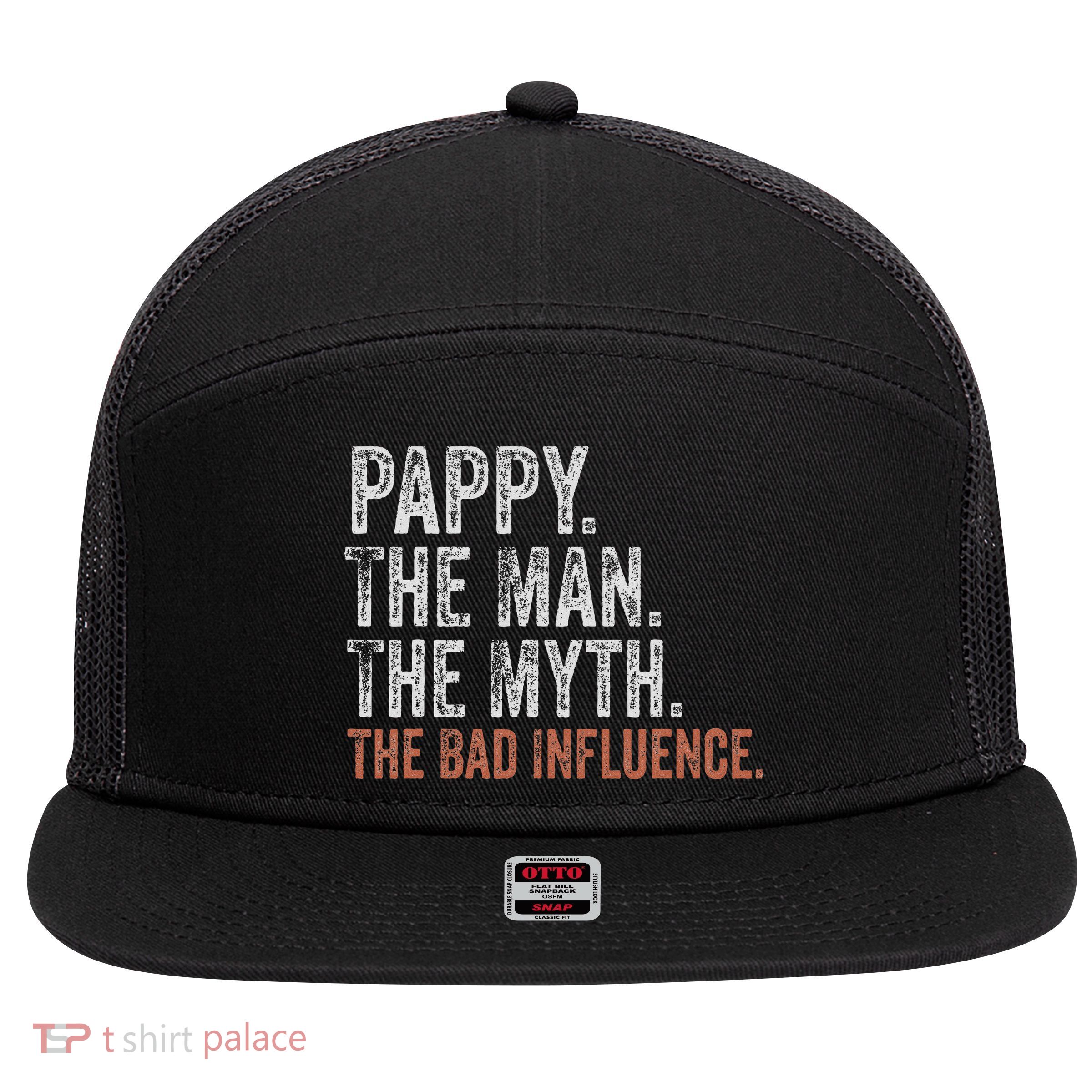 Pappy The Man The Myth The Bad Influence Father's Day Pappy 7 Panel Mesh Trucker Snapback Hat
