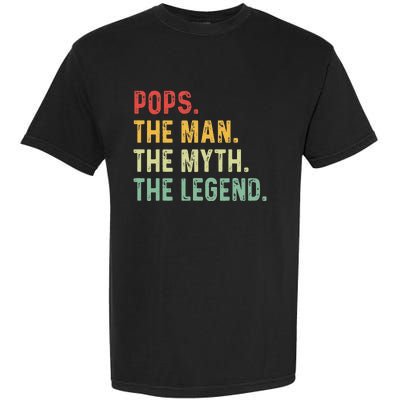 Pops The Man The Myth The Legend Fathers Day Gift Grandpa Garment-Dyed Heavyweight T-Shirt