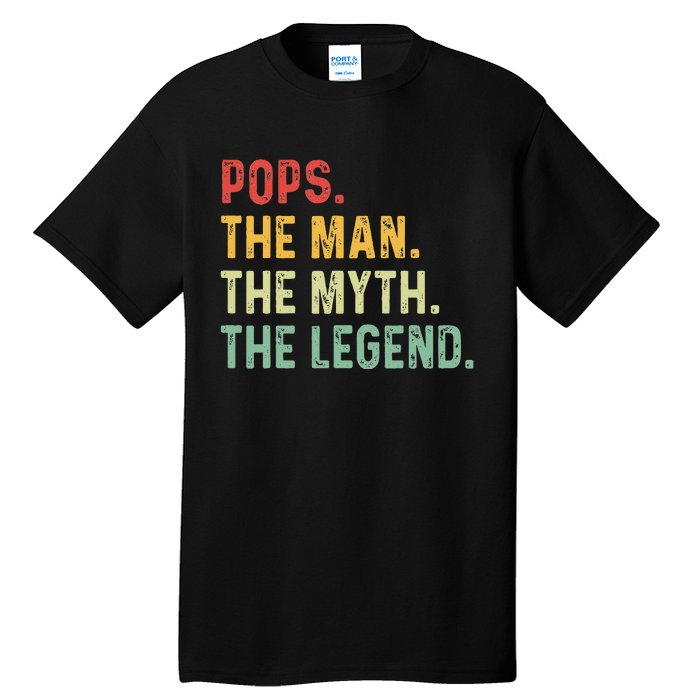 Pops The Man The Myth The Legend Fathers Day Gift Grandpa Tall T-Shirt