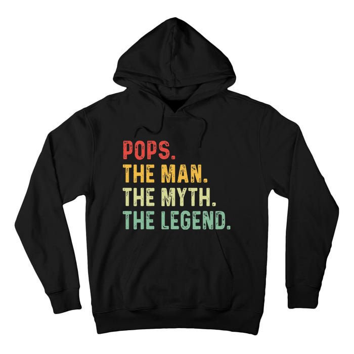 Pops The Man The Myth The Legend Fathers Day Gift Grandpa Tall Hoodie