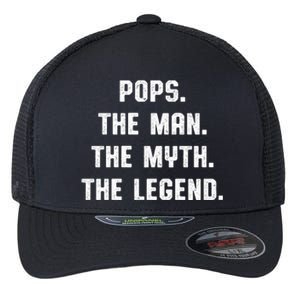 Pops The Man The Myth The Legend Flexfit Unipanel Trucker Cap