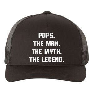 Pops The Man The Myth The Legend Yupoong Adult 5-Panel Trucker Hat