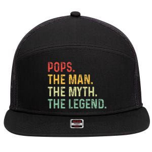 Pops The Man The Myth The Legend Fathers Day Gift Grandpa 7 Panel Mesh Trucker Snapback Hat