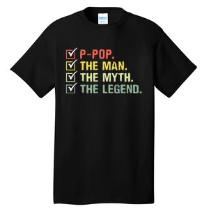 Ppop The Man The Myth The Legend Gifts Tall T-Shirt