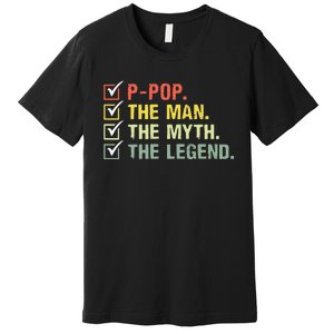 Ppop The Man The Myth The Legend Gifts Premium T-Shirt