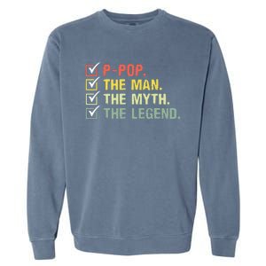 Ppop The Man The Myth The Legend Gifts Garment-Dyed Sweatshirt