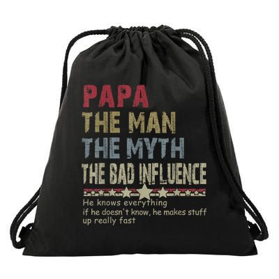Papa The Man The Myth The Bad Influence He Knows Everything Drawstring Bag