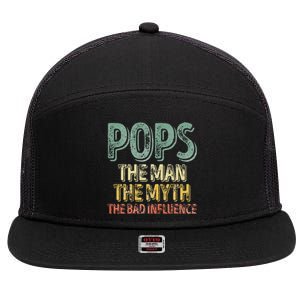 Pops The Man The Myth The Bad Influence Father's Day 7 Panel Mesh Trucker Snapback Hat