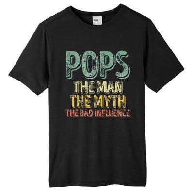 Pops The Man The Myth The Bad Influence Father's Day Tall Fusion ChromaSoft Performance T-Shirt