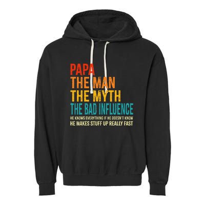 Papa The Man The Myth The Bad Influence Garment-Dyed Fleece Hoodie