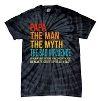 Papa The Man The Myth The Bad Influence Tie-Dye T-Shirt