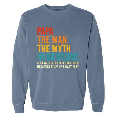 Papa The Man The Myth The Bad Influence Garment-Dyed Sweatshirt