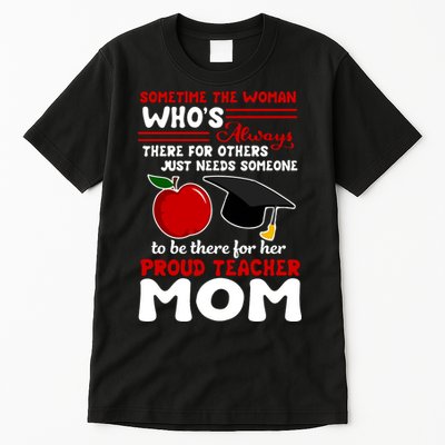 Proud Teacher Mom Mother's Day Gift Tall T-Shirt