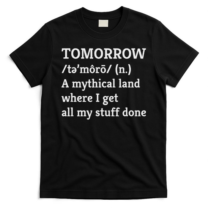 Procrastination, Tomorrow, Mythical Land, Funny T-Shirt