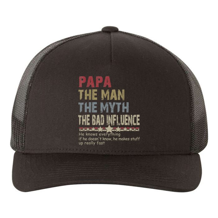 Papa The Man The Myth The Bad Influence He Knows Everything Yupoong Adult 5-Panel Trucker Hat