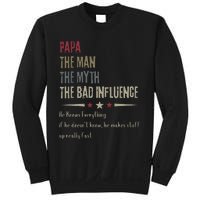 Papa The Man The Myth The Bad Influence Sweatshirt