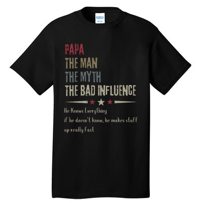 Papa The Man The Myth The Bad Influence Tall T-Shirt