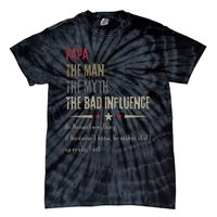 Papa The Man The Myth The Bad Influence Tie-Dye T-Shirt