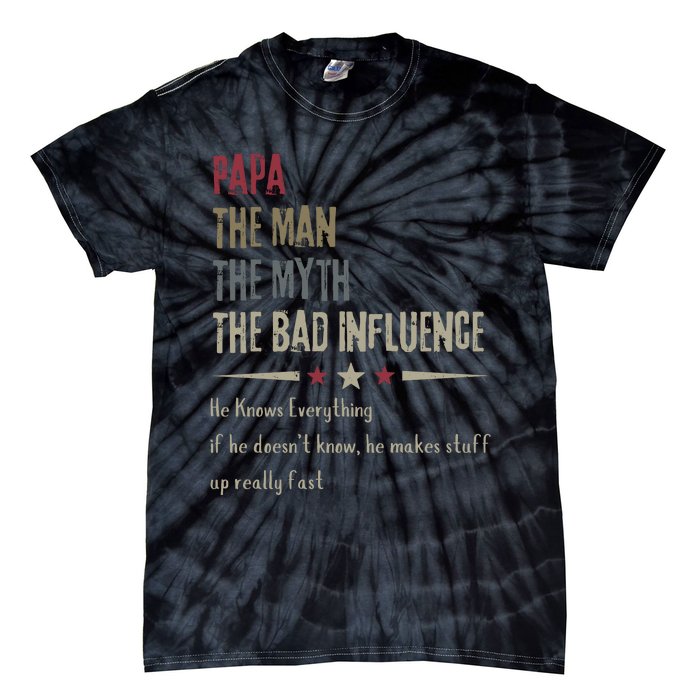 Papa The Man The Myth The Bad Influence Tie-Dye T-Shirt