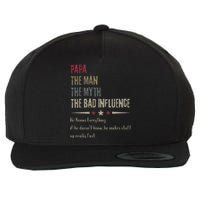 Papa The Man The Myth The Bad Influence Wool Snapback Cap