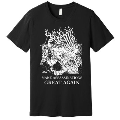 Punkwithacamera Trump Make Assassinations Great Again Premium T-Shirt