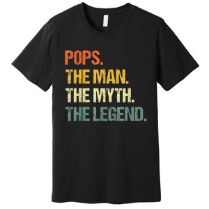 POPS THE MAN THE MYTH THE LEGEND Father's Day Premium T-Shirt