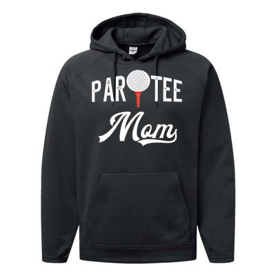 Par Tee Mom Funny Partee Golf Pun For Mom Performance Fleece Hoodie