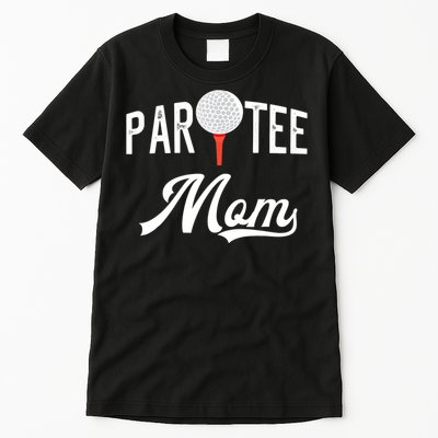 Par Tee Mom Funny Partee Golf Pun For Mom Tall T-Shirt