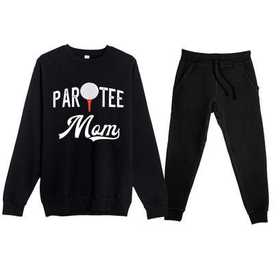 Par Tee Mom Funny Partee Golf Pun For Mom Premium Crewneck Sweatsuit Set