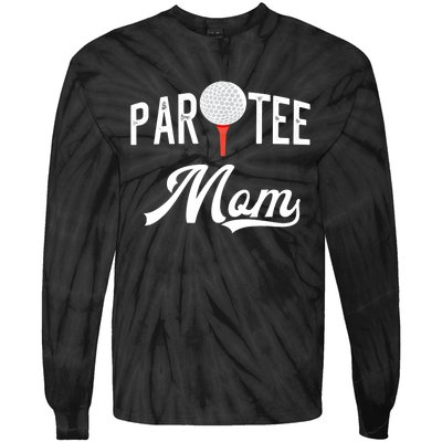 Par Tee Mom Funny Partee Golf Pun For Mom Tie-Dye Long Sleeve Shirt