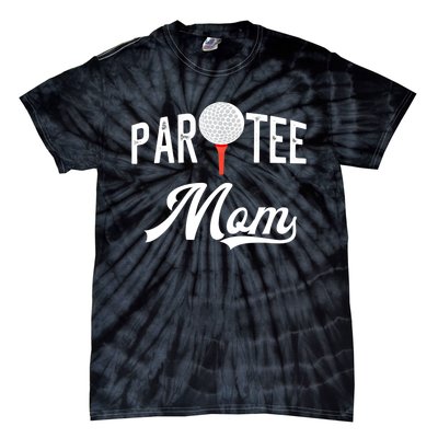 Par Tee Mom Funny Partee Golf Pun For Mom Tie-Dye T-Shirt